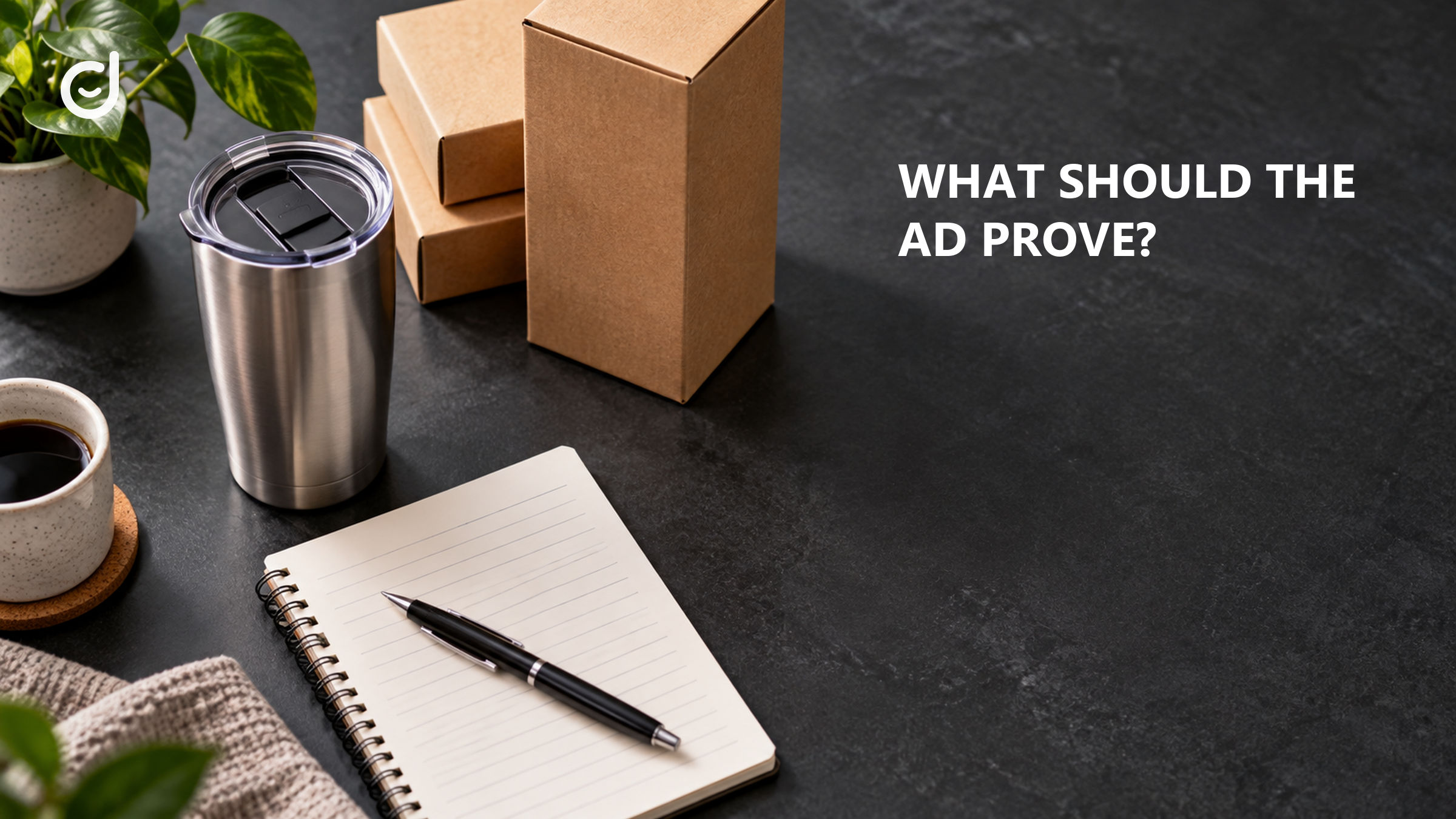 Travel tumbler, blank notebook and shipping boxes beside a question about a first ad.